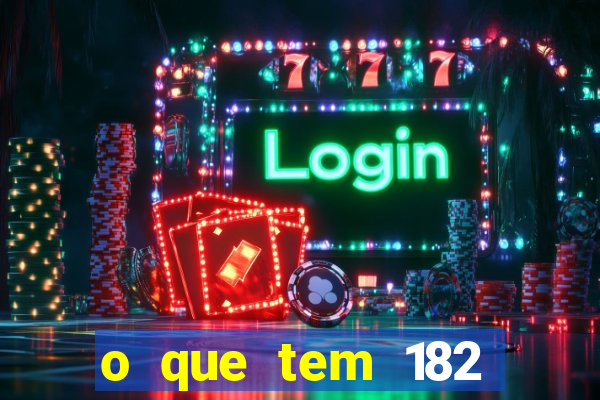 o que tem 182 dentes é guarda um monstro qual dente